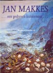 Moorselaar, Corinne - Makkes Jan. - Jan Makkes een gedreven kunstenaar, gesigneerd