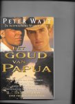 Watt, P. - Het goud van Papua