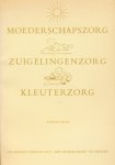 Dr. P.W. Koppius, M. Brandenburg en W. den Dulk - Moederschapszorg zuigelingenzorg kleuterzorg