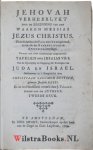 Duytsch, Salomon / M'Caul, Alexander - Jehovah verheerlykt door de erkenning van den waaren messias Jezus Christus ...En uit het handschrift vertaald door J. Traast  WAARBIJ:  -  De oude paden - of de ware Israëliet. Het hedendaagsche Jodendom vergeleken met de leer en godsdienst v...