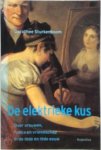 Dorothee Sturkenboom - De elektrieke kus / over vrouwen, fysica en vriendschap in de 18de en 19de eeuw