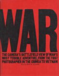 Leventhal, Albert - War. The camera's battlefield view of man's most terrible adventure, from the first photographer in the Crimea to Vietnam