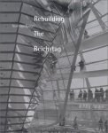 Foster, Norman / Jenkins, David (red.) - Rebuilding the Reichstag