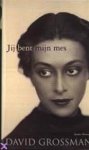 Grossman, David. - Jij bent mijn mes
