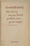Gerrit Komrij - Alle vlees is als gras. Ik heb goddank twee goede longen