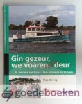 Sprong, Theo - Gin gezeur, we voaren verder deur --- De Gorcumse veerdienst, even uitwaaien en bijkomen