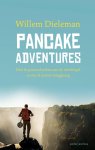 Willem Dieleman 167382 - Pancake Adventures Hoe ik pannekoeken aan de wereld gaf en wat ik ervoor terug kreeg