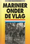 Valkenburg, Rik   Veenendaal - Marinier onder de vlag / druk 1