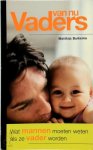 Matthijs Buikema - Vaders van Nu Wat mannen moeten weten als ze vader worden