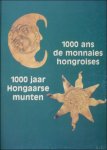 N/A; - 1000 ans de monnaies hongroises. 1000 jaar Hongaarse munten,
