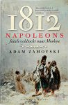 Adam Zamoyski - 1812 - Napoleons fatale veldtocht naar Moskou