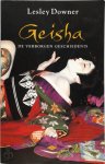 Lesley Downer 14762 - Geisha De verborgen geschiedenis van een wereld die aan het verdwijnen is