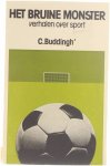Cees Buddingh' Gerd De Ley Guido Van Puyenbroeck - Het bruine monster : verhalen over sport : literaire teksten over sport