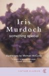 Iris Murdoch, Michael McCurdy - Something Special