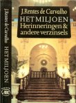 Rentes de Carvalho, J.  Vertaald door Harrie Lemmens. - Het miljoen  Herinneringen en andere verzinsels. [15 Verhalen]