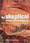 Bjorn Lomborg 47384 - The skeptical environmentalist Measuring the Real State of the World