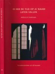  - Ik heb de Tijd op je Naam laten vallen: Vrouwenstemmen uit vijf eeuwen / Deixei Cair o Tempo Sobre o teu Nome: Vozes feinas séculos XVI-XXI