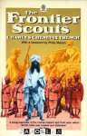 Charles Chenevix Trench - The Frontier Scouts Charles Chenevix Trench - The Frontier Scouts