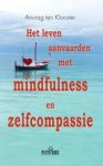 Anurag ten Klooster - Het leven aanvaarden met mindfulness en zelfcompassie