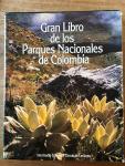 Diego Miguel Garcés Guerrero; Susana de la Zerda Lerner - Gran Libro de los Parques Nacionales de Colombia