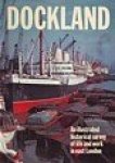 Naib, Skal - Dockland An Illustrated historical survey of life and work in east London