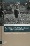 Victoria Shmidt - The Politics of Disability in Interwar and Socialist Czechoslovakia