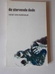 KERKWIJK, HENK VAN, - De stervende dode.