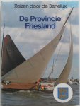 Hoek K.A. van den - Reizen door de Benelux De Provincie Friesland