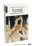 Margelidon, Philippe-Marie. - De la grâce à la gloire : quinze leçons sur la grâce. Margelidon, Philippe-Marie. - De la grâce à la gloire : quinze leçons sur la grâce.