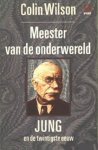 WILSON, COLIN - Meester van de onderwereld. Jung en de twintigste eeuw.