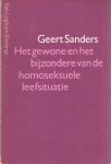 Sanders, Geert - Het gewone en het bijzondere van de homoseksuele leefsituatie: verslag van een vergelijkend onderzoek bij ruim 500 homo- en heteroseksuele jongens en meisjes