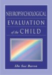Ida Sue Baron 277098 - Neuropsychological Evaluation of the Child