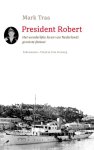 Mark Traa - President Robert