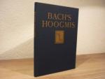 Horst; Anthon van der / Leeuw; Dr. G. van der. - Bach's Hoogmis. tweede druk.