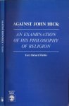 Mathis, Terry Richard. - Against John Hick: An examination of his philosophy of religion.