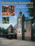 Bierens de Haan, J.C. en J.R. Jas - Geldersche Kasteelen: Tot defensie en eene plaissante wooninge. Architectuur, interieur en tuinen