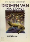 Lyall Watson 40213, Vivian Franken 59641 - Dromen van draken verkenningen aan de grenzen van de biologie