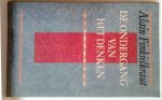 FINKIELKRAUT Alain - De ondergang van het denken. (vertaling van La défaite de la pensée - 1987).