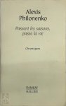 Alexis Philonenko - Passent les saisons, passe la vie