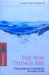 Lama Ole Nydahl - The way things are; a living approach to Buddhism for today's world