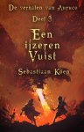 Sebastiaan Koen - De verhalen van Auruco 3 -   Een ijzeren vuist