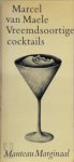 Marcel van Maele - Vreemdsoortige cocktails