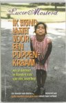 Lucie Mosterd - Ik stond laatst voor een poppenkraam - als je dochter in handen valt van een loverboy Lucie Mosterd - Ik stond laatst voor een poppenkraam - als je dochter in handen valt van een loverboy