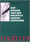 Topman R. - Het Maken Van Een Multiple Choice-Tentamen