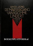 Jong, A.M. de - De martelgang van kromme Lindert