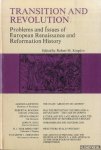 Kingdon, Robert M. - Transition and Revolution. Problems and Issues of European Renaissance and Reformation History