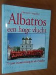 Hoogakker, H. - Albatros, een hoge vlucht. 75 jaar mannenzang in de Pekela's