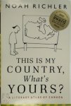 Noah Richler - This is My Country, What's Yours?