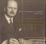 Beelaerts van Blokland, Alexander W. - Jhr. Mr. Frans Beelaerts van Blokland (1872-1956). Markante Hagenaar, minister en vice-president van de Raad van State