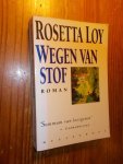 LOY, ROSETTA, - Wegen van stof.